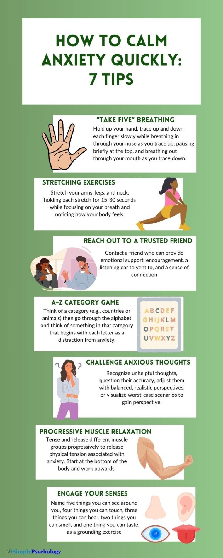 An infographic titled 'How to calm anxiety quickly: 7 tips' followed by the following tips: take five breathing, stretching exercises, reach out to a trusted friend, a-z category game, challenge anxious thoughts, progressive muscle relaxation, and engage your senses. brief descriptions gives for each and an associated image. All tips discussed in the article content.